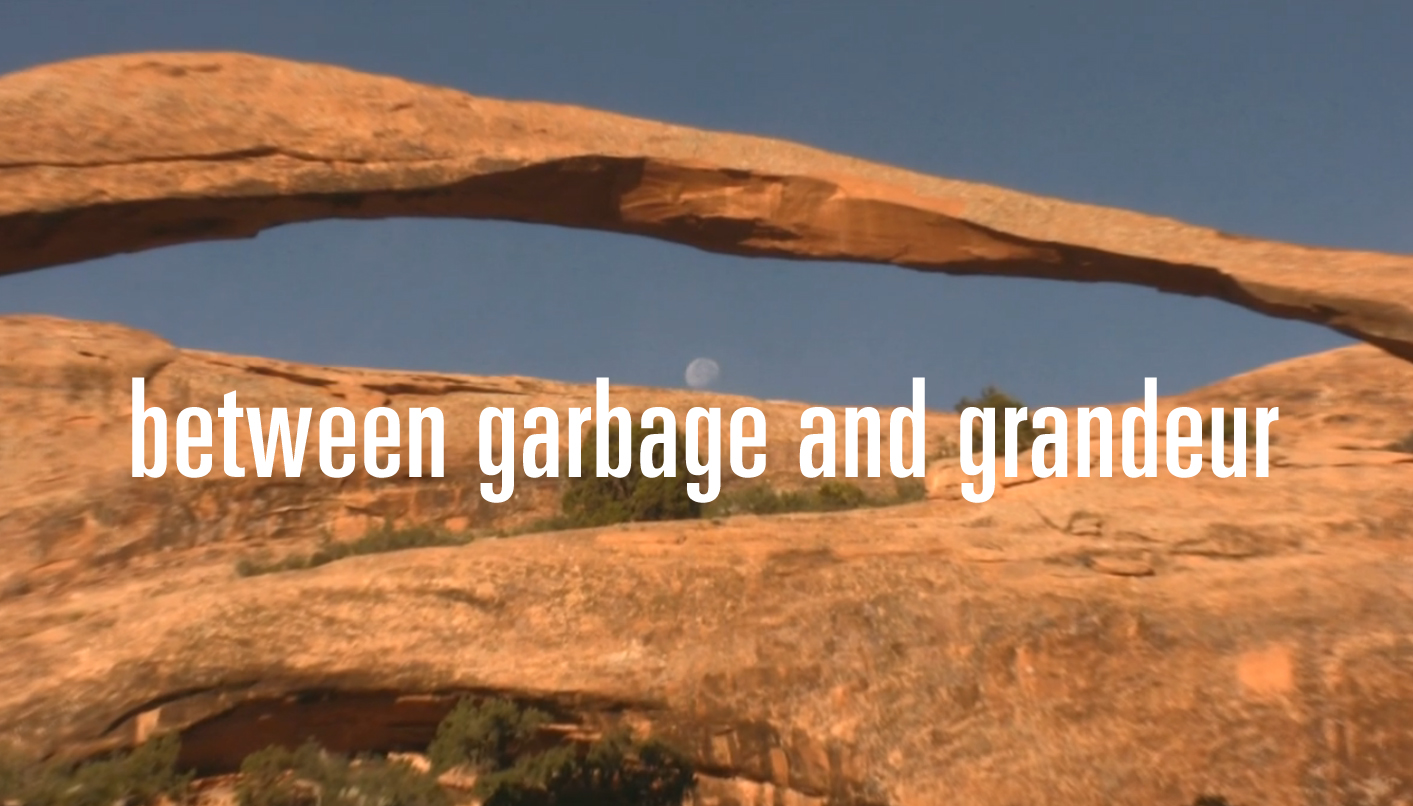 between garbage and grandeur