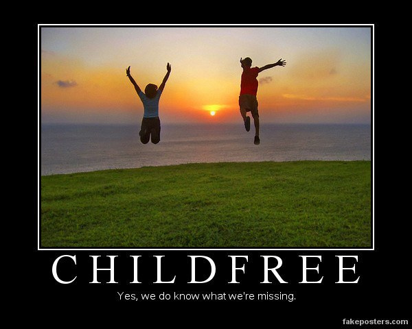 Childfree poster: Yes, we do know what we're missing