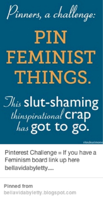 A flyer for a pinterest challenge that reads: Pin Feminist Things. This slut-shaming thinspirational crap has got to go.